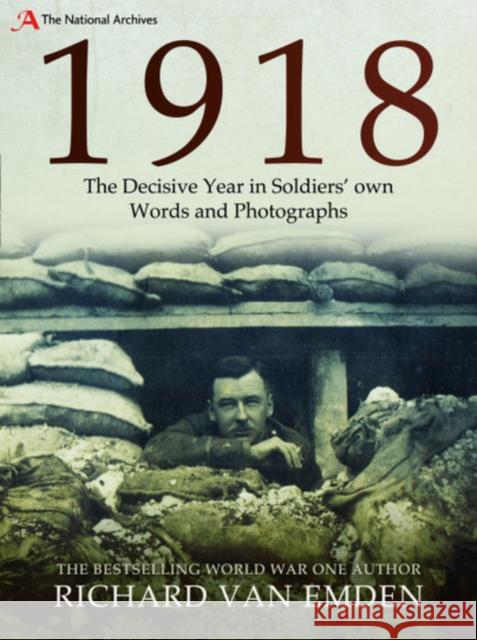 1918 - The Decisive Year in Soldiers' Own Words and Photographs Van Emden, Richard 9781526735553 Pen & Sword Books - książka
