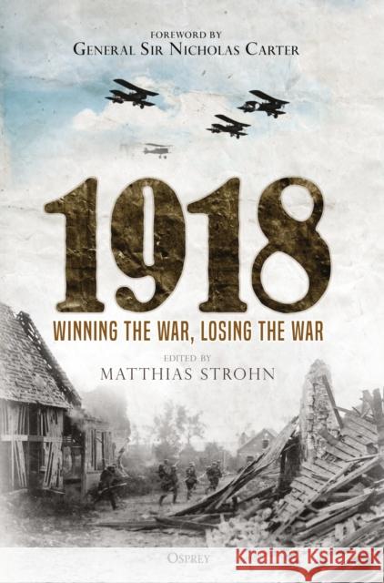 1918: Winning the War, Losing the War Carter, Nicholas 9781472829337 Osprey Publishing (UK) - książka