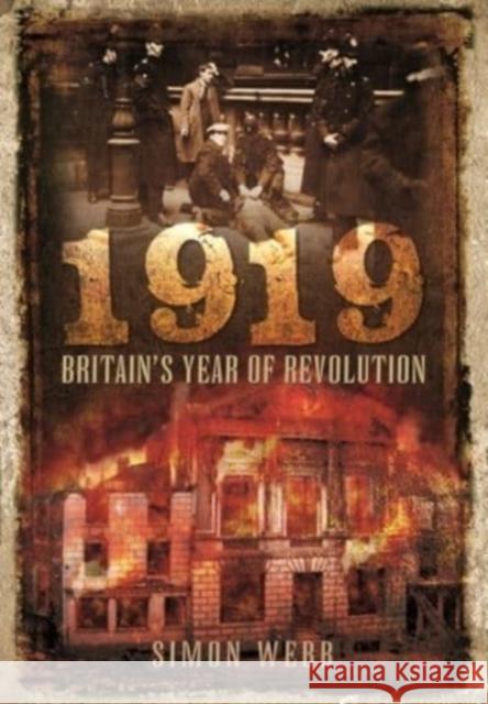 1919 - Britain's Year of Revolution Webb, Simon 9781399011396 Pen and Sword History - książka