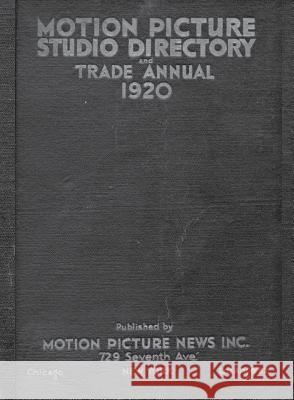 1920 Motion Picture Studio Directory: And Trade Annual Rodney Schroeter 9781945307157 Silver Creek Press - książka