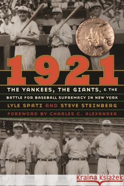 1921: The Yankees, the Giants, and the Battle for Baseball Supremacy in New York Lyle Spatz Steve Steinberg Charles C. Alexander 9780803239999 University of Nebraska Press - książka