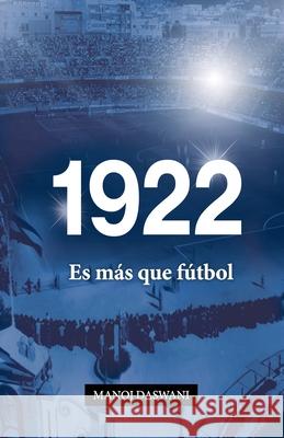 1922: Es más que fútbol Montse Santos, Daniel de la Rosa, Valeria Aguilera 9788409337590 Medialife - książka