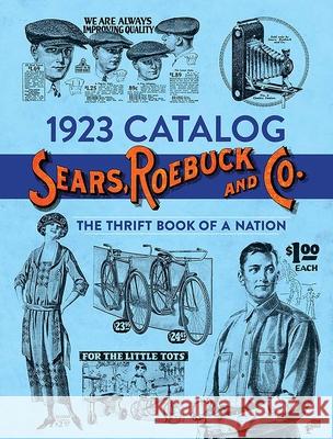 1923 Catalog Sears, Roebuck and Co.: The Thrift Book of a Nation Roebuck and Co. Sears 9780486851167 Dover Publications - książka