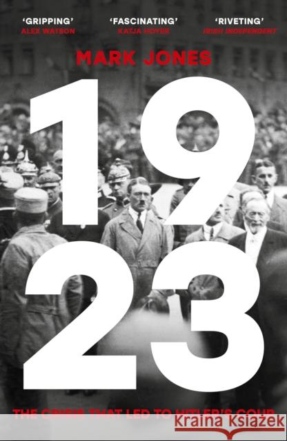 1923: The Crisis That Led to Hitler's Coup Mark Jones 9781529360745 John Murray Press - książka