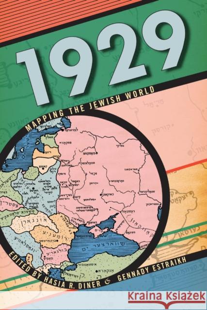 1929: Mapping the Jewish World Hasia R. Diner Gennady Estraikh 9780814720202 New York University Press - książka