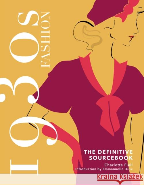 1930s Fashion: The Definitive Sourcebook Charlotte Fiell 9781787398894 Headline Publishing Group - książka