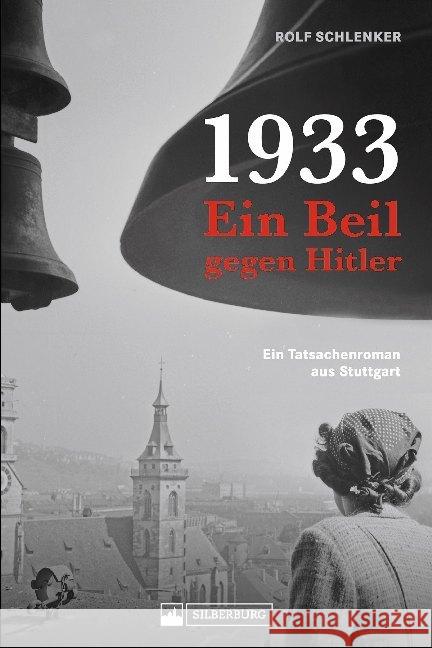 1933 - Ein Beil gegen Hitler : Ein Tatsachenroman aus Stuttgart Schlenker, Rolf 9783842522077 Silberburg-Verlag - książka