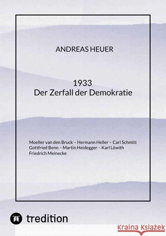 1933 Der Zerfall der Demokratie Heuer, Andreas 9783347916852 tredition - książka