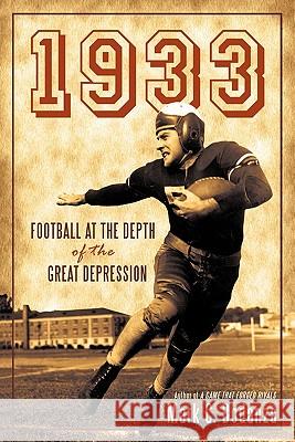 1933: Football at the Depth of the Great Depression Bodanza, Mark C. 9781450245234 iUniverse.com - książka