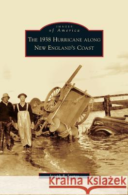 1938 Hurricane Along New England's Coast Joseph P. Soares 9781531636944 Arcadia Library Editions - książka