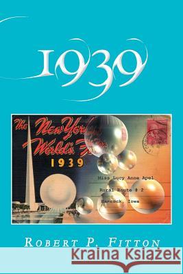 1939 Robert P. Fitton 9781465377623 Xlibris Corporation - książka