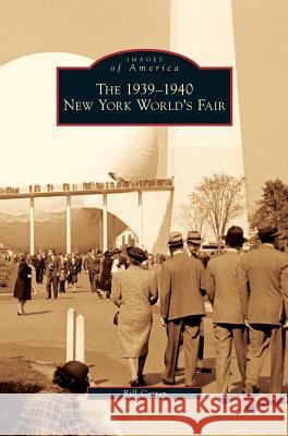 1939-1940 New York World's Fair Bill Cotter 9781531642785 Arcadia Publishing Library Editions - książka