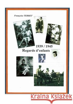 1939 - 1940 - Regards d'enfants Terret Françoise 9782322378708 Books on Demand - książka