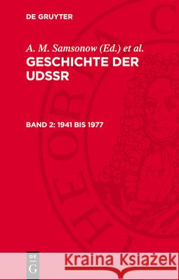 1941 bis 1977: Vom Großen Vaterländischen Krieg bis zur Gegenwart; GUDSSR-B, Band 2  9783112782309 De Gruyter (JL) - książka