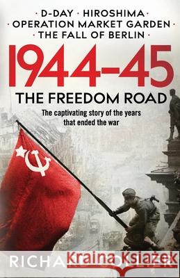 1944-45: The Freedom Road Richard Collier 9781800325951 Canelo - książka