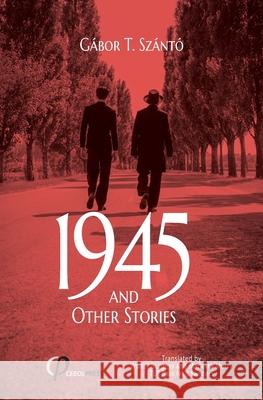 1945 and Other Stories G?bor T Walter Burgess Marietta Morry 9783949607394 Ceeol Press - książka