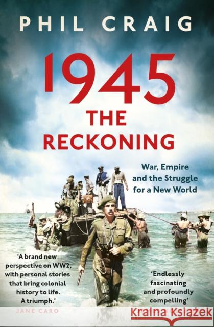 1945: The Reckoning: War, Empire and the Struggle for a New World Phil Craig 9781399714501 Hodder & Stoughton - książka