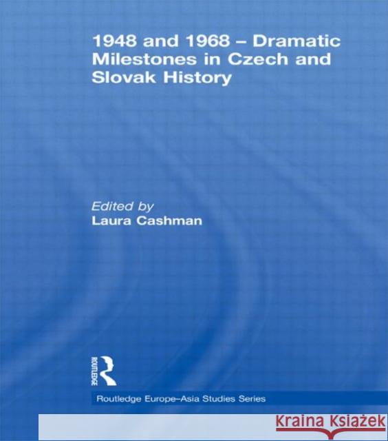 1948 and 1968 - Dramatic Milestones in Czech and Slovak History Laura Cashman   9780415499903 Taylor & Francis - książka