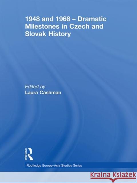 1948 and 1968 - Dramatic Milestones in Czech and Slovak History Laura Cashman 9780415845717 Routledge - książka