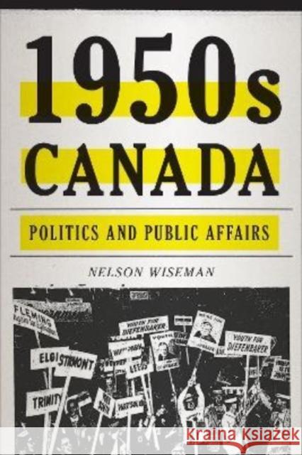 1950s Canada: Politics and Public Affairs Nelson Wiseman 9781487551018 University of Toronto Press - książka