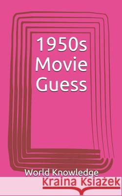 1950s Movie Guess World Knowledge 9781717964892 Independently Published - książka