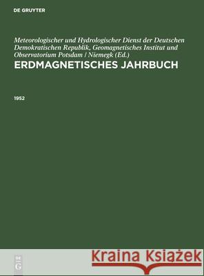 1952 Meteorologischer Und Hydrologischer Dienst Der Deutschen Demokratischen Republik, Adolf-Schmidt-Observatorium Für Erdmag 9783112566831 De Gruyter - książka