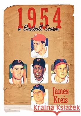 1954 -- a Baseball Season James Kreis 9781452018560 AuthorHouse - książka