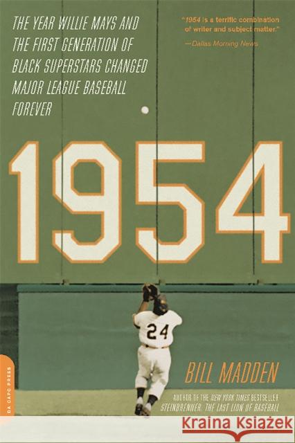 1954: The Year Willie Mays and the First Generation of Black Superstars Changed Major League Baseball Forever Bill Madden 9780306823695 Da Capo Press - książka