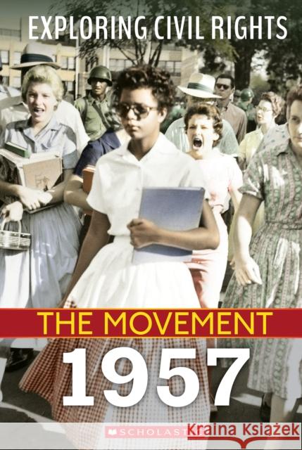 1957 (Exploring Civil Rights: The Movement) Susan Taylor 9781338769746 C. Press/F. Watts Trade - książka