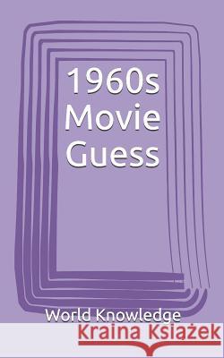 1960s Movie Guess World Knowledge 9781717965219 Independently Published - książka