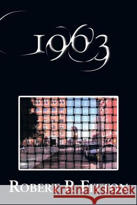 1963 Robert P. Fitton 9781499023886 Xlibris Corporation - książka