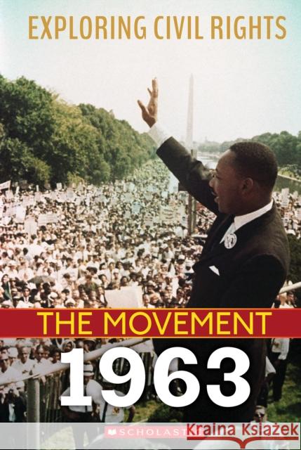 1963 (Exploring Civil Rights: The Movement) Angela Shante 9781338769807 Scholastic Inc. - książka