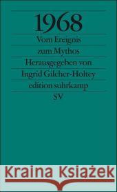 1968 : Vom Ereignis zum Mythos Gilcher-Holtey, Ingrid   9783518125342 Suhrkamp - książka