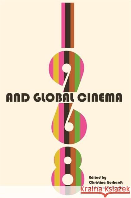1968 and Global Cinema Christina Gerhardt Sara Saljoughi Robert Stam 9780814342930 Wayne State University Press - książka