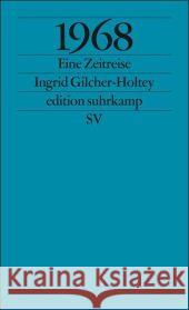 1968, Eine Zeitreise Gilcher-Holtey, Ingrid   9783518125359 Suhrkamp - książka