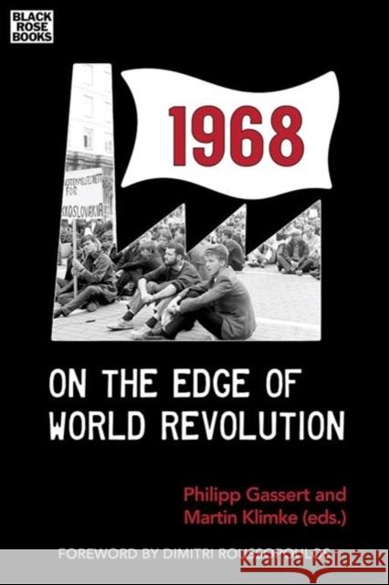 1968: On the Edge of World Revolution Phillipp Gassert Martin Klimke 9781551646473 Black Rose Books - książka