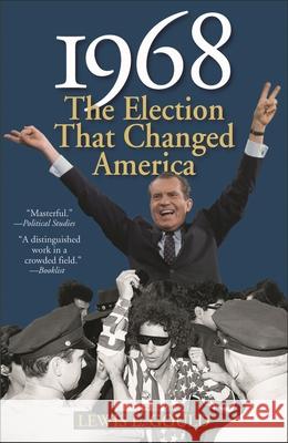1968: The Election That Changed America Lewis L. Gould 9781566638623 Ivan R. Dee Publisher - książka