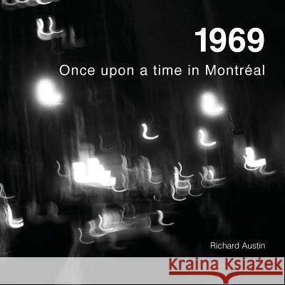1969: Once Upon a Time in Montreal Richard Austin 9780981361932 Thou Art That Publishing - książka