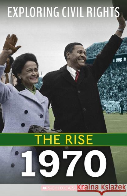 1970 (Exploring Civil Rights: The Rise) Selene Castrovilla 9781338837605 Franklin Watts - książka