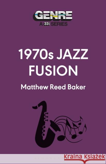 1970s Jazz Fusion Matthew Reed (Writer, USA) Baker 9798765119525 Bloomsbury Publishing USA - książka