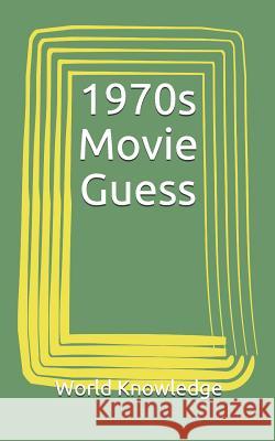 1970s Movie Guess World Knowledge 9781717973252 Independently Published - książka