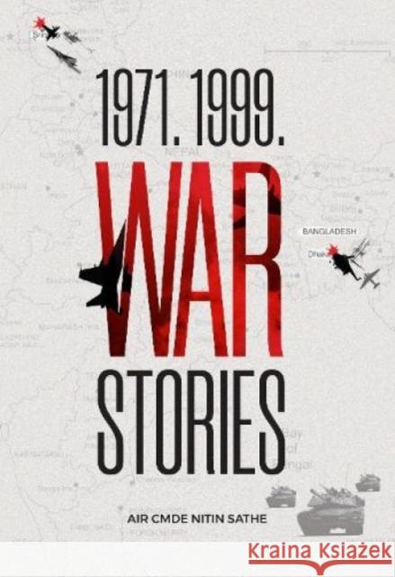 1971. 1999. War Stories Air Commodore Nitin Sathe 9789390961474 Vitasta Publishing Pvt.Ltd - książka