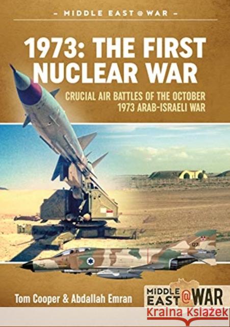 1973 - The First Nuclear War: Crucial Air Battles of the October 1973 Arab-Israeli War Abdallah Emran 9781911628712 Helion & Company - książka