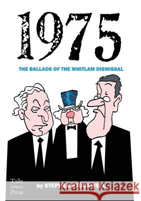 1975: The Ballads of the Whitlam Dismissal Stephen Stockwell 9780645184846 Publicious Pty Ltd - książka