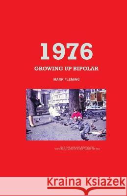 1976 - Growing Up Bipolar Mark Fleming 9781739680008 Mark Fleming - książka