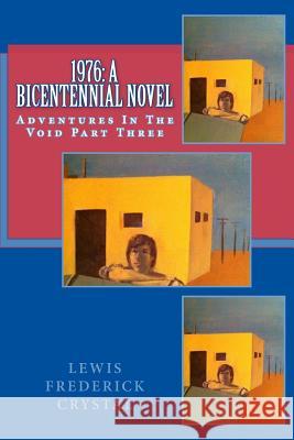 1976: A Bicentennial Novel Lewis Frederick Crystal 9781463659905 Createspace - książka