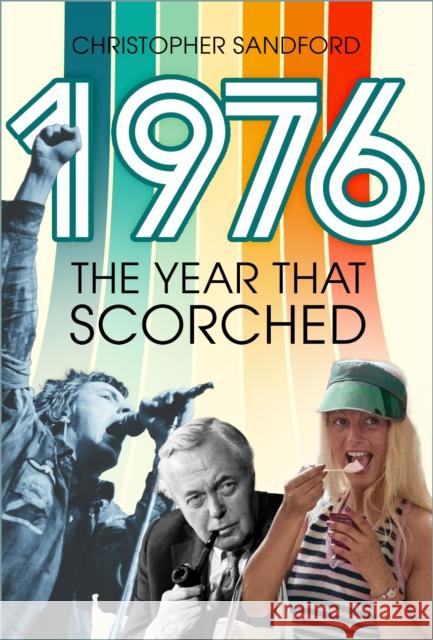 1976: The Year that Scorched Christopher Sandford 9781803999579 The History Press Ltd - książka