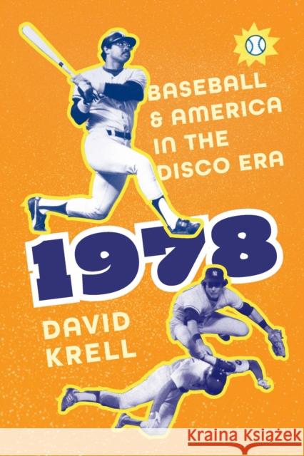 1978: Baseball and America in the Disco Era David Krell 9781496239600 University of Nebraska Press - książka