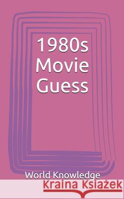 1980s Movie Guess World Knowledge 9781717970459 Independently Published - książka