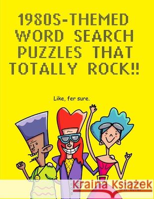 1980s-Themed Word Search Puzzles that Totally Rock!: Like, Fer Sure Darlene Wagner Butler 9781798502525 Independently Published - książka